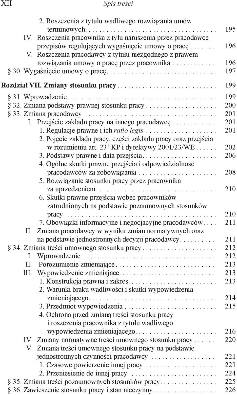 Roszczenia pracodawcy z tytułu niezgodnego z prawem rozwiązania umowy o pracę przez pracownika............ 196 30. Wygaśnięcie umowy o pracę............................... 197 Rozdział VII.