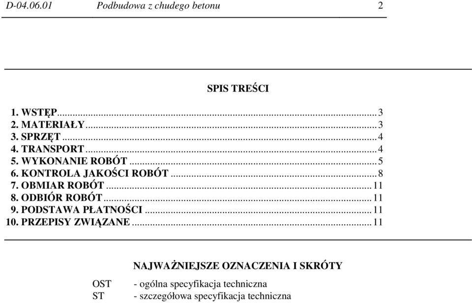 .. 11 8. ODBIÓR ROBÓT... 11 9. PODSTAWA PŁATNOŚCI... 11 10. PRZEPISY ZWIĄZANE.