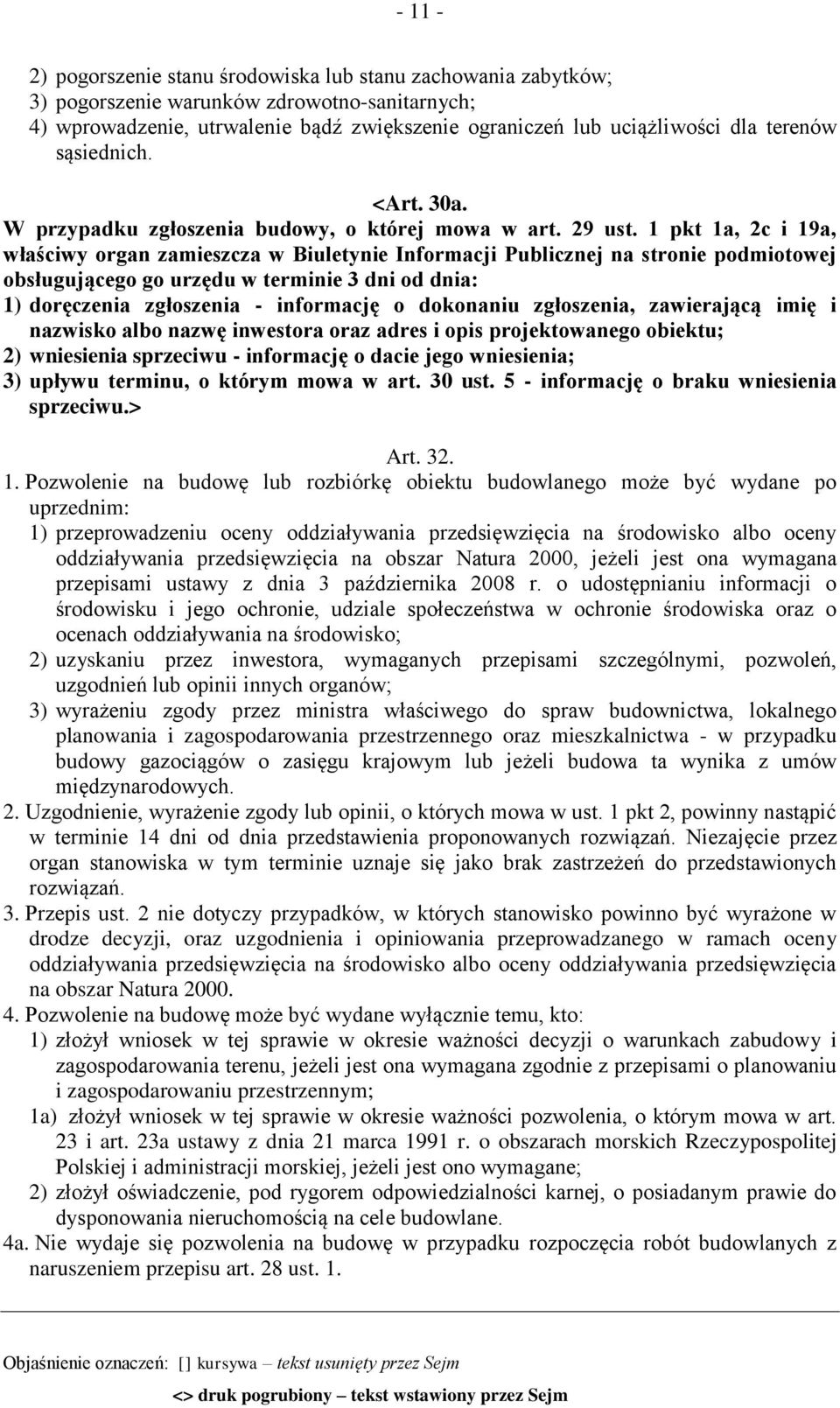 1 pkt 1a, 2c i 19a, właściwy organ zamieszcza w Biuletynie Informacji Publicznej na stronie podmiotowej obsługującego go urzędu w terminie 3 dni od dnia: 1) doręczenia zgłoszenia - informację o