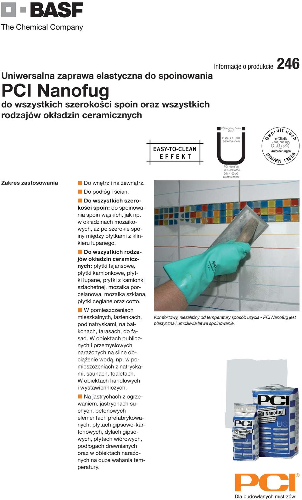 w okładzinach mozaikowych, aż po szerokie spoiny między płytkami z klinkieru łupanego.