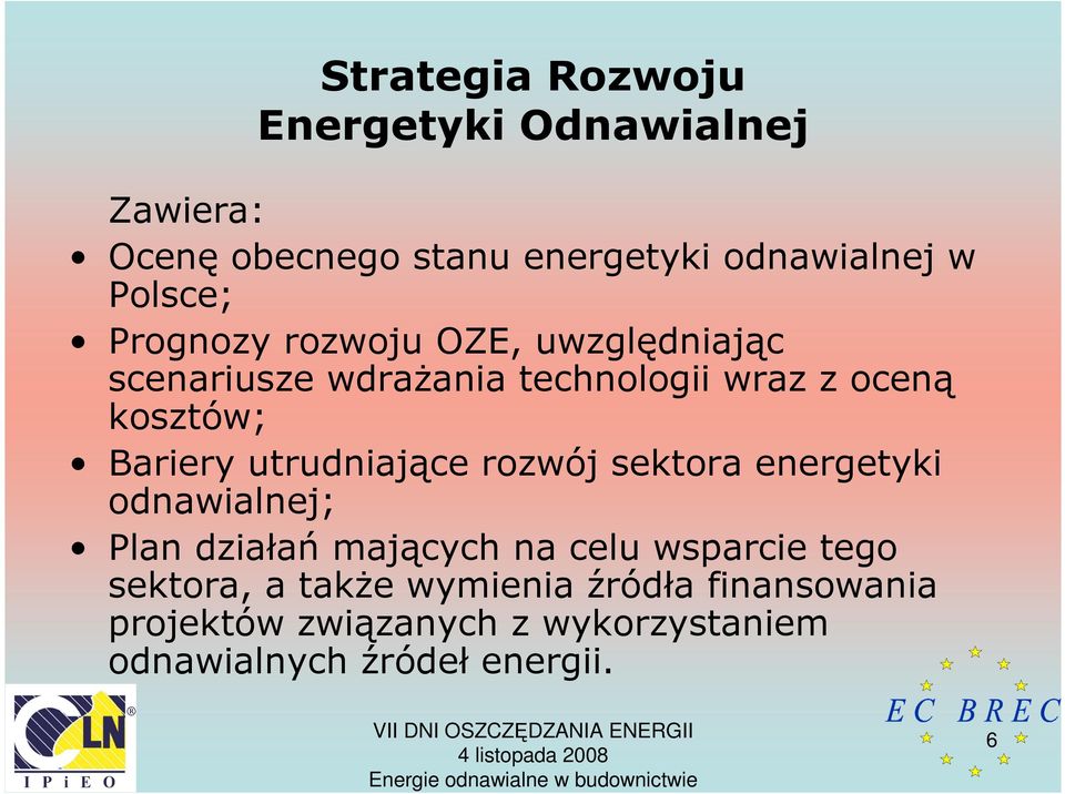 utrudniające rozwój sektora energetyki odnawialnej; Plan działań mających na celu wsparcie tego