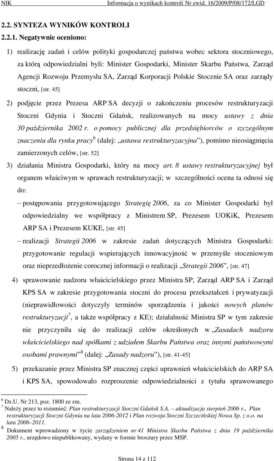 Rozwoju Przemysłu SA, Zarząd Korporacji Polskie Stocznie SA oraz zarządy stoczni, [str.