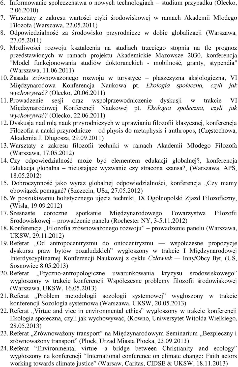 Możliwości rozwoju kształcenia na studiach trzeciego stopnia na tle prognoz przedstawionych w ramach projektu Akademickie Mazowsze 2030, konferencja "Model funkcjonowania studiów doktoranckich -