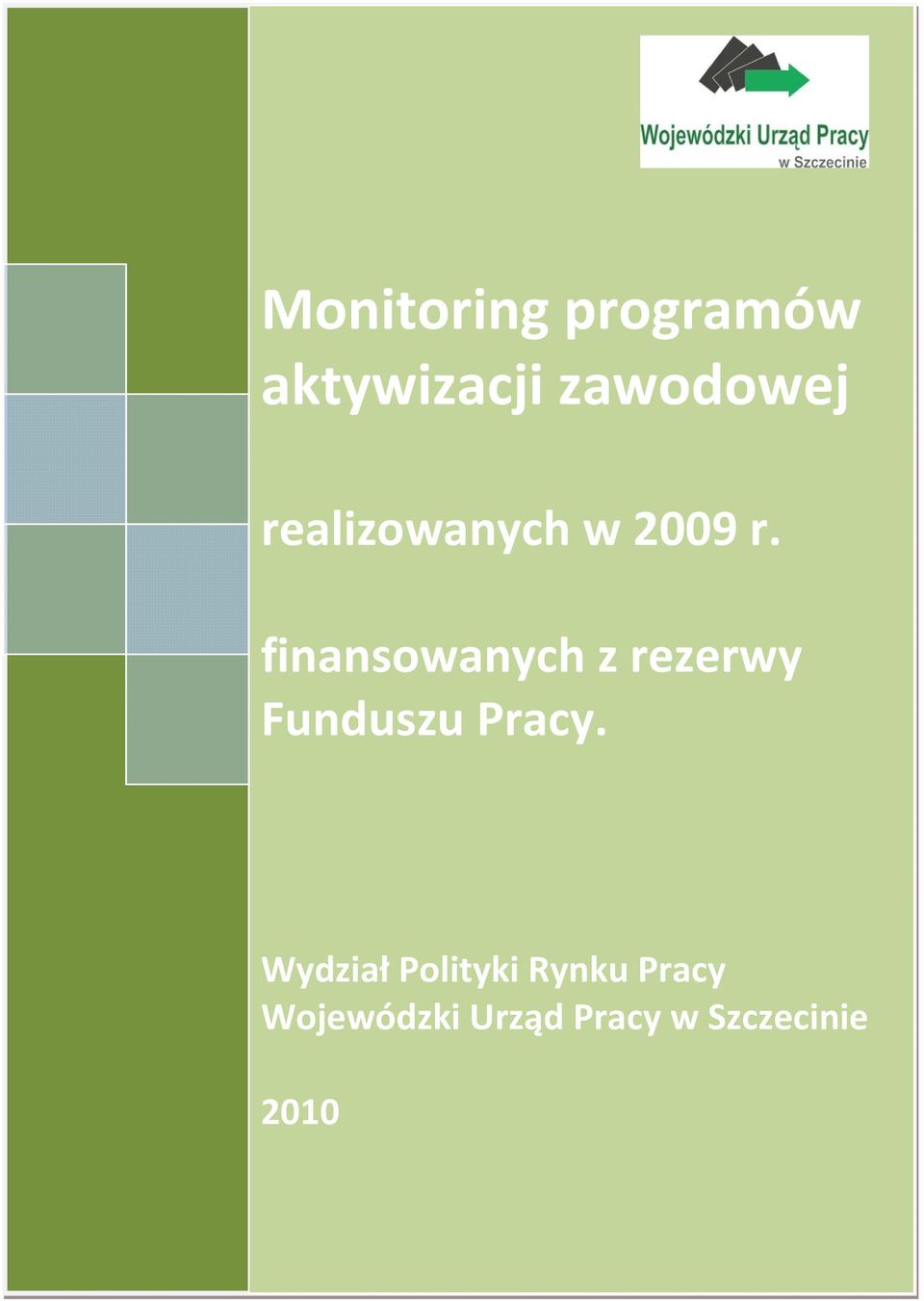 Wydział Polityki Rynku Pracy Wojewódzki Urząd Pracy w Szczecinie