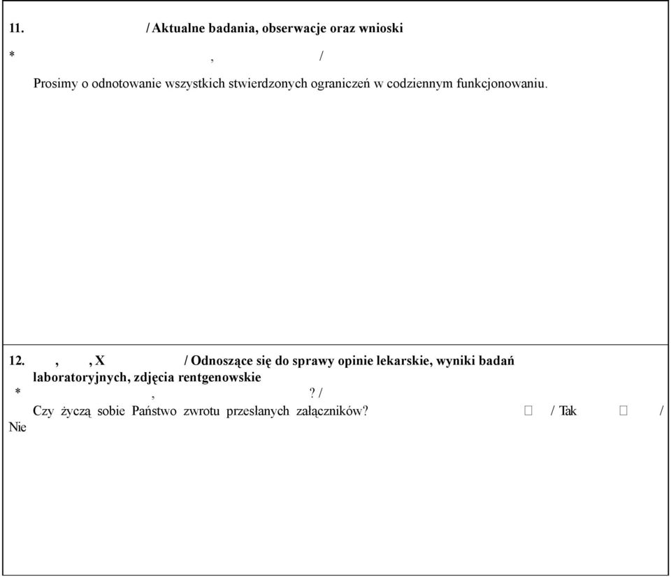 ,, X Odnoszące się do sprawy opinie lekarskie, wyniki badań laboratoryjnych,