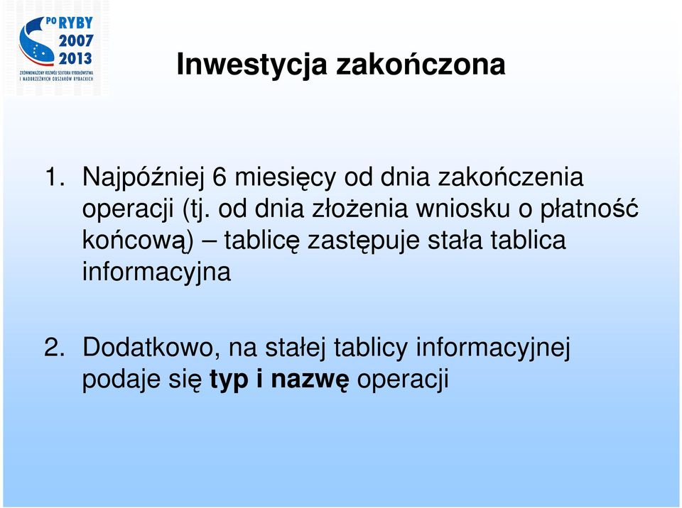 od dnia złożenia wniosku o płatność końcową) tablicę