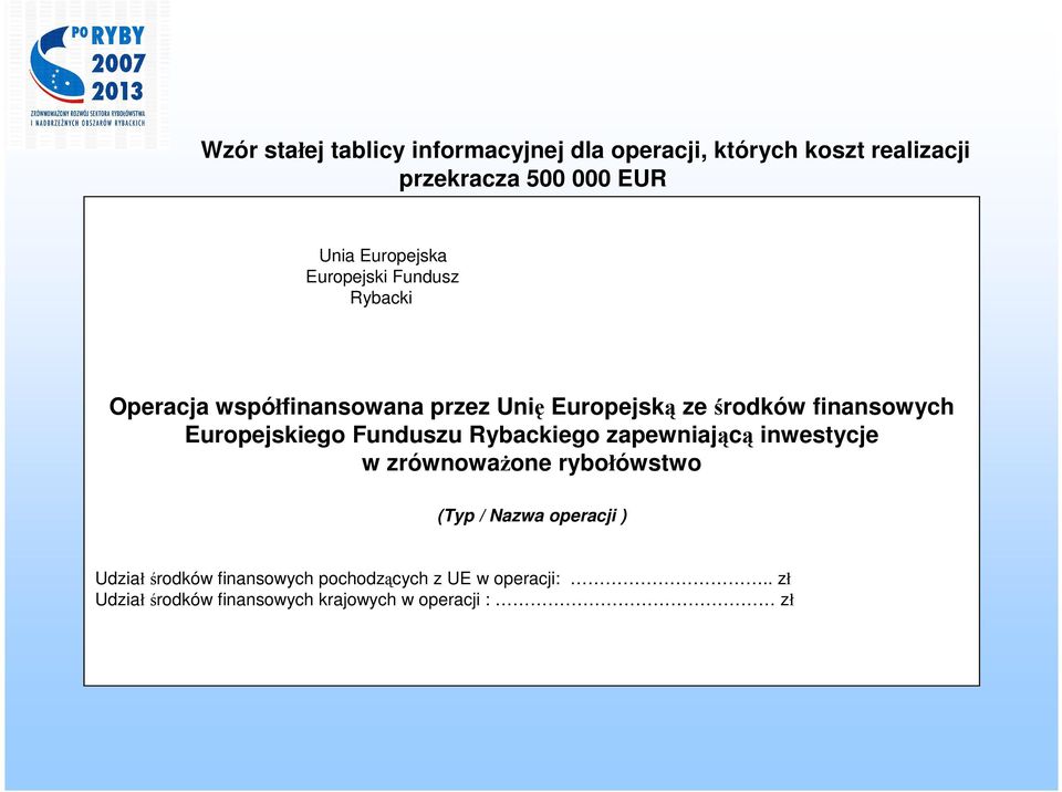 finansowych Europejskiego Funduszu Rybackiego zapewniającą inwestycje w zrównoważone rybołówstwo (Typ /