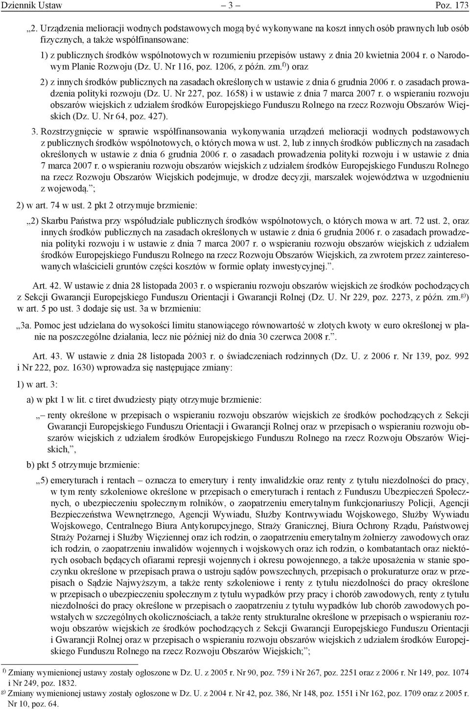 przepisów ustawy z dnia 20 kwietnia 2004 r. o Narodowym Planie Rozwoju (Dz. U. Nr 116, poz. 1206, z późn. zm.