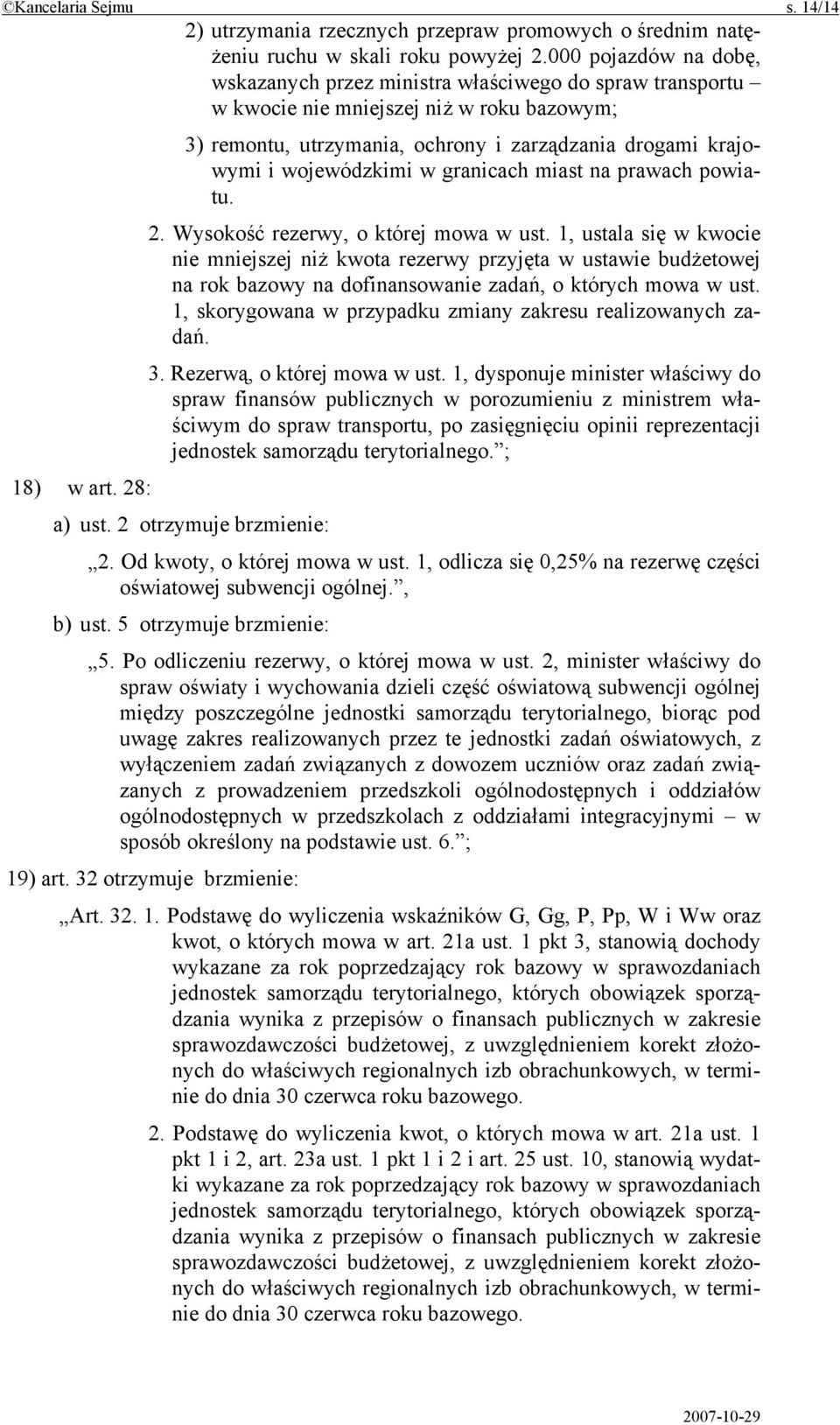 wojewódzkimi w granicach miast na prawach powiatu. 2. Wysokość rezerwy, o której mowa w ust.