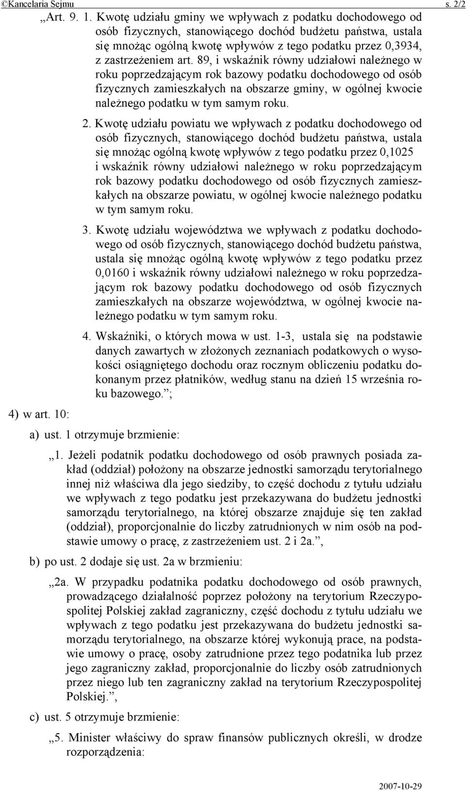 89, i wskaźnik równy udziałowi należnego w roku poprzedzającym rok bazowy podatku dochodowego od osób fizycznych zamieszkałych na obszarze gminy, w ogólnej kwocie należnego podatku w tym samym roku.