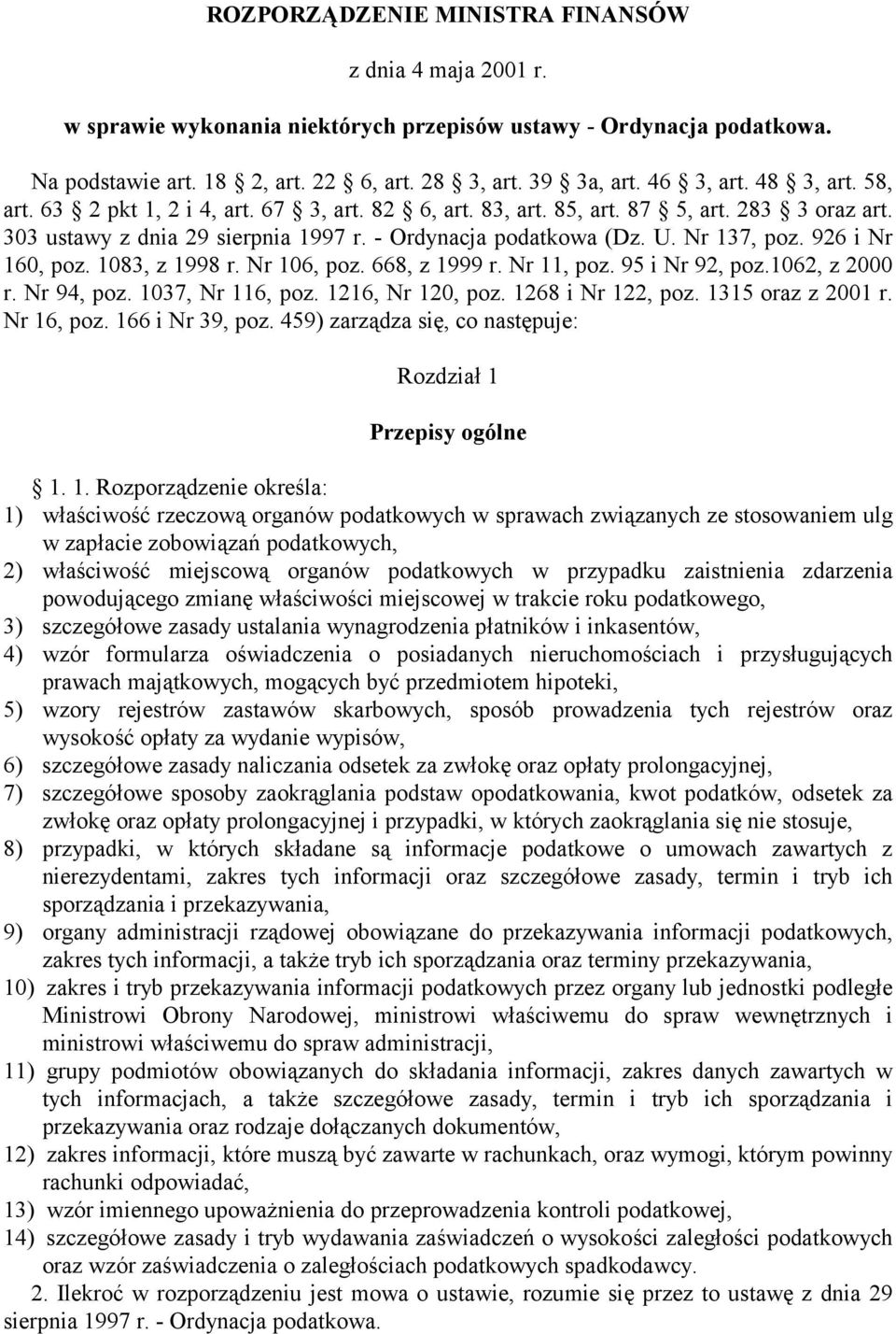 926 i Nr 160, poz. 1083, z 1998 r. Nr 106, poz. 668, z 1999 r. Nr 11, poz. 95 i Nr 92, poz.1062, z 2000 r. Nr 94, poz. 1037, Nr 116, poz. 1216, Nr 120, poz. 1268 i Nr 122, poz. 1315 oraz z 2001 r.