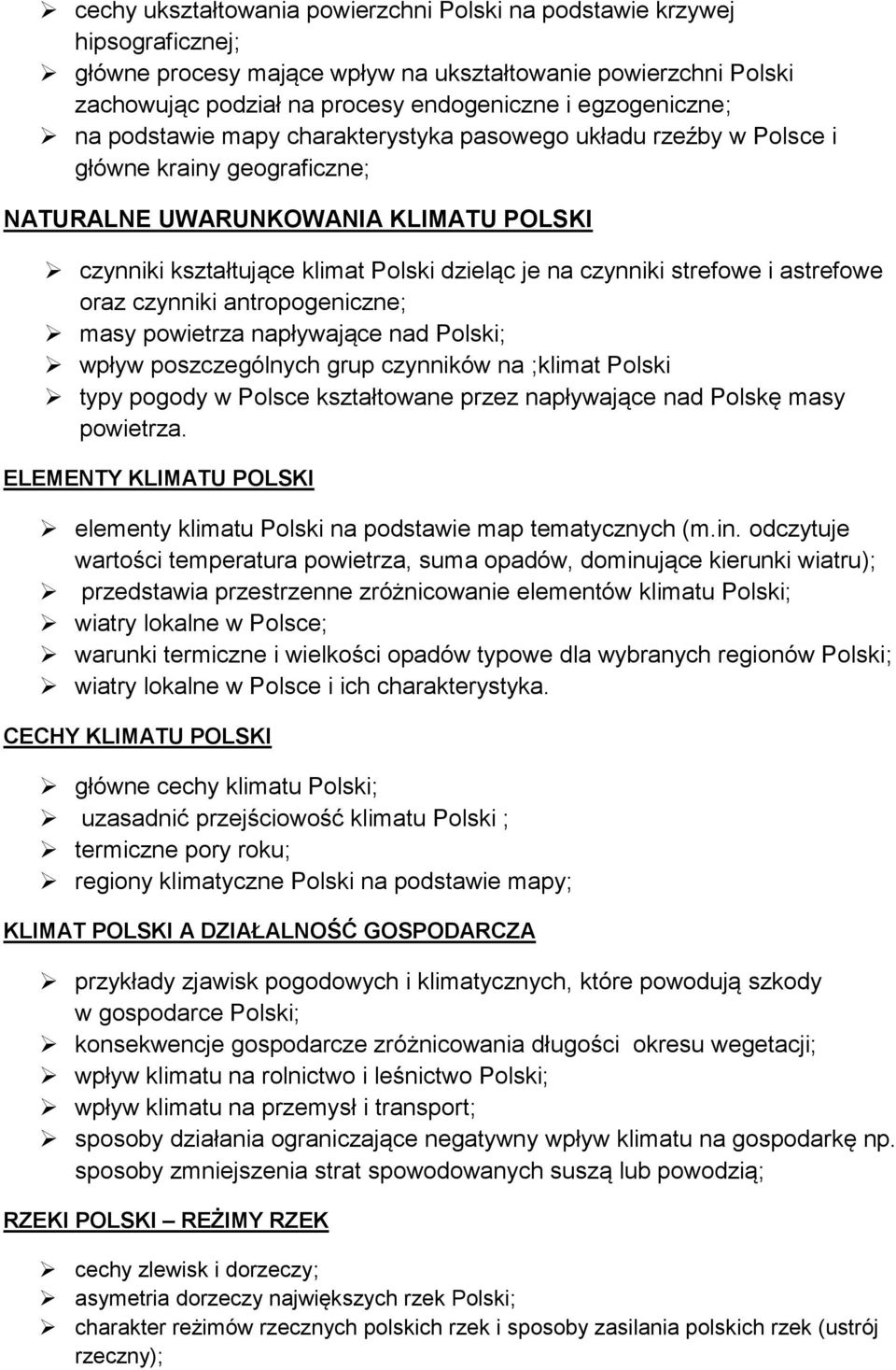 czynniki strefowe i astrefowe oraz czynniki antropogeniczne; masy powietrza napływające nad Polski; wpływ poszczególnych grup czynników na ;klimat Polski typy pogody w Polsce kształtowane przez