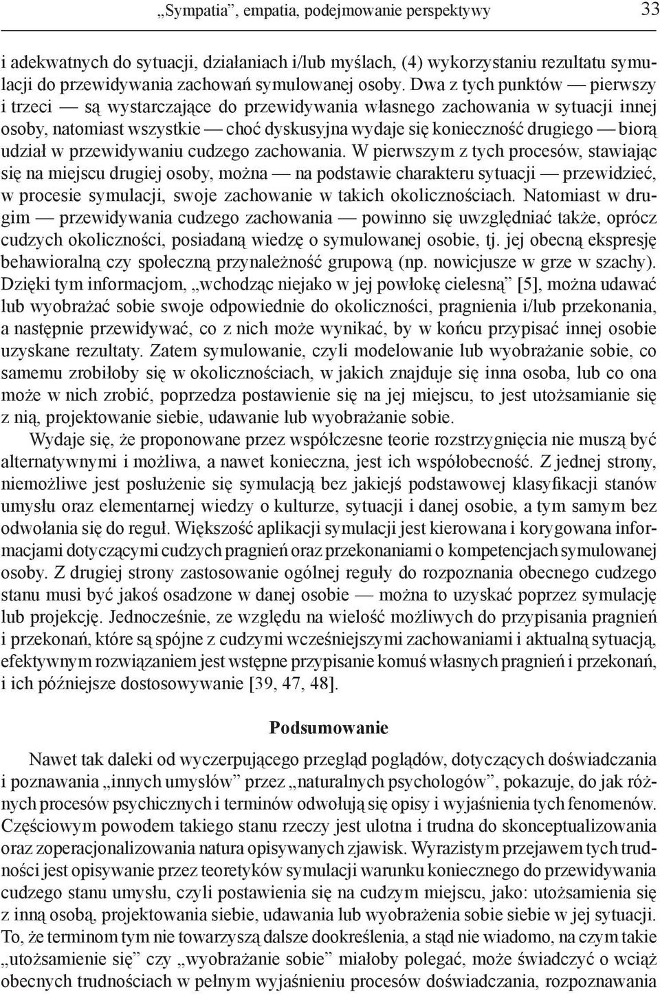 przewidywaniu cudzego zachowania.