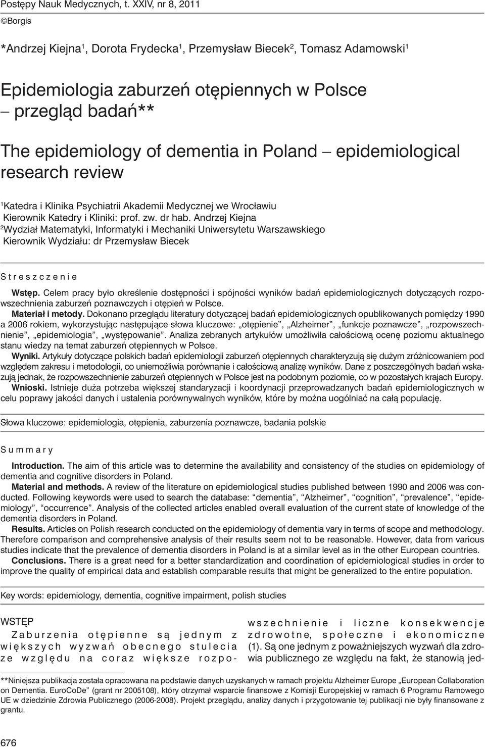 Poland epidemiological research review 1 Katedra i Klinika Psychiatrii Akademii Medycznej we Wrocławiu Kierownik Katedry i Kliniki: prof. zw. dr hab.