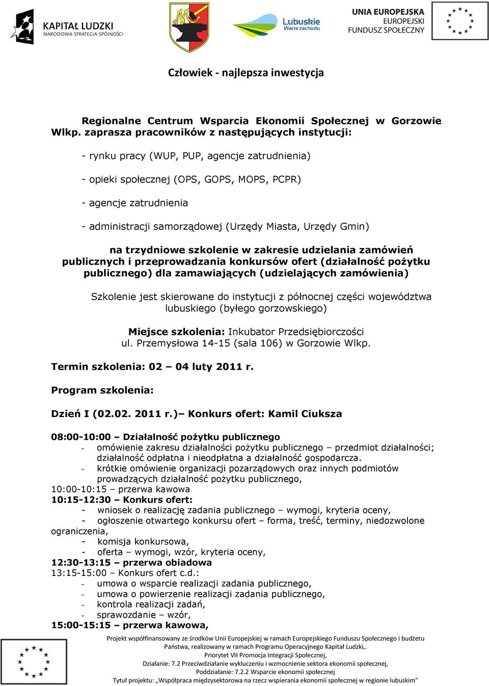 Miasta, Urzędy Gmin) na trzydniowe szkolenie w zakresie udzielania zamówień publicznych i przeprowadzania konkursów ofert (działalność poŝytku publicznego) dla zamawiających (udzielających