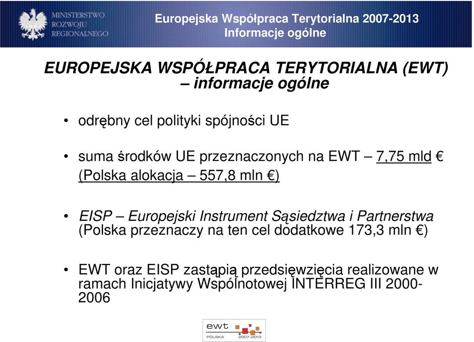 Europejski Instrument Sąsiedztwa i Partnerstwa (Polska przeznaczy na ten cel dodatkowe 173,3 mln )