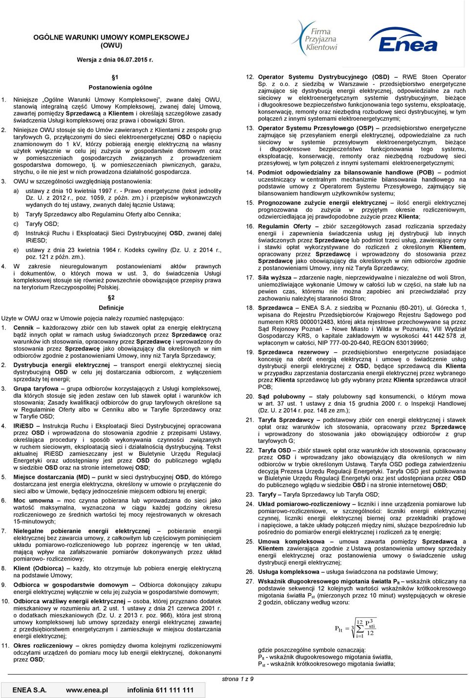 świadczenia Usługi kompleksowej oraz prawa i obowiązki Stron. 2.