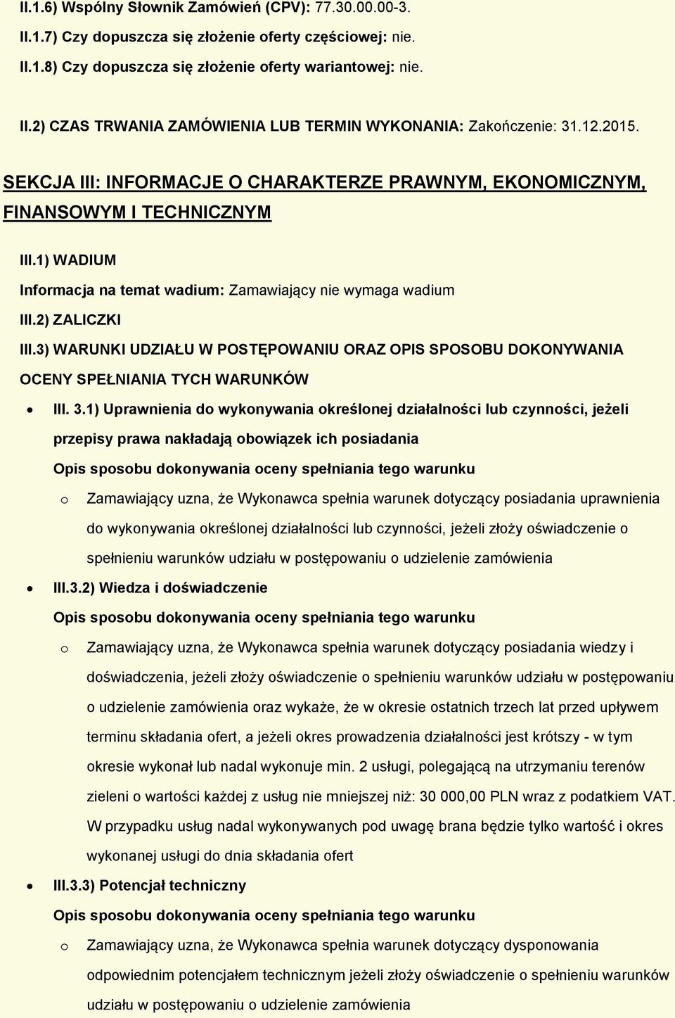 3) WARUNKI UDZIAŁU W POSTĘPOWANIU ORAZ OPIS SPOSOBU DOKONYWANIA OCENY SPEŁNIANIA TYCH WARUNKÓW III. 3.