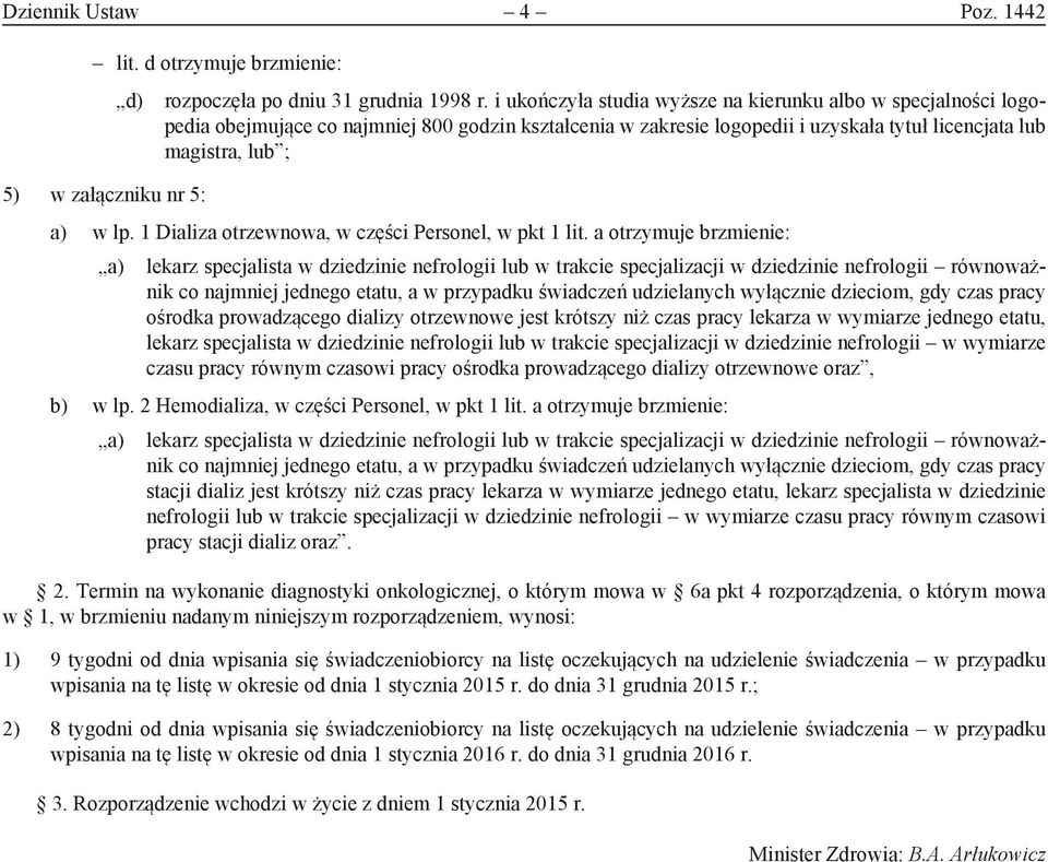 1 Dializa otrzewnowa, w części Personel, w pkt 1 lit.