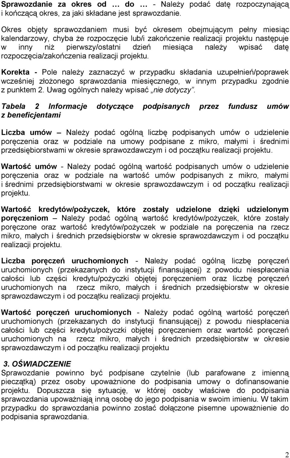 należy wpisać datę rozpoczęcia/zakończenia realizacji projektu.