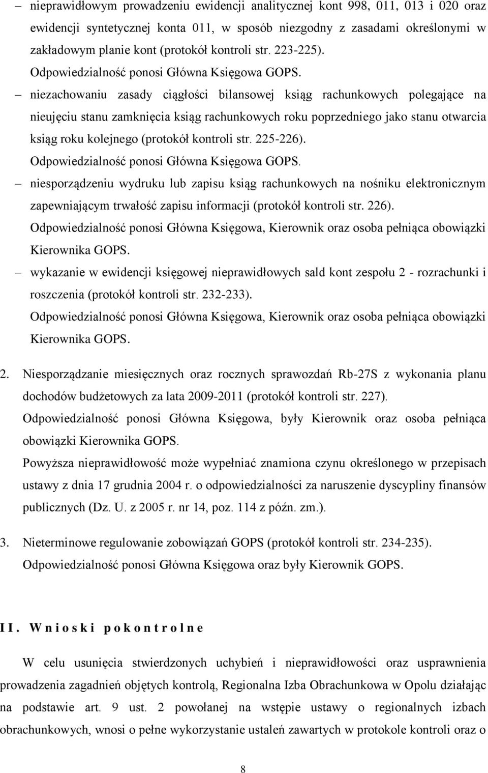 niezachowaniu zasady ciągłości bilansowej ksiąg rachunkowych polegające na nieujęciu stanu zamknięcia ksiąg rachunkowych roku poprzedniego jako stanu otwarcia ksiąg roku kolejnego (protokół kontroli