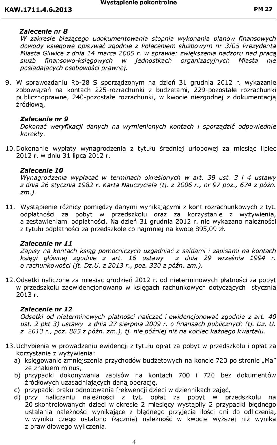 W sprawozdaniu Rb-28 S sporządzonym na dzień 31 grudnia 2012 r.