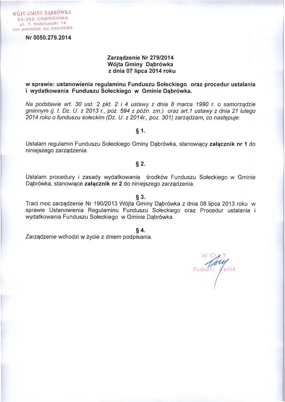 Dąbrówka. Na podstawie art. 30 ust. 2 pkt. 2 i 4 ustawy z dnia 8 marca 1990 r. o samorządzie gminnym (j. t. Dz. U. z 2013 r., poz. 594 z późn. zm.) oraz art.