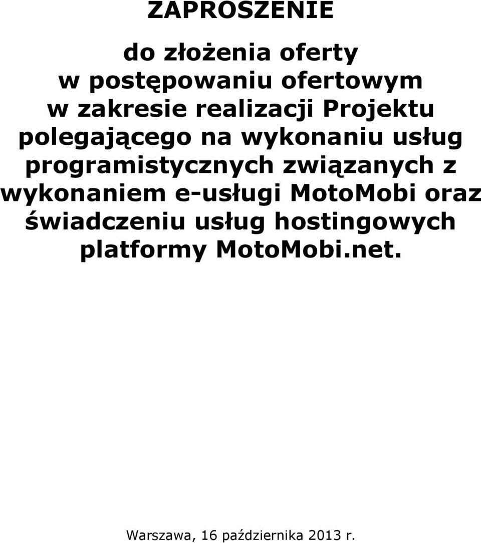 programistycznych związanych z wykonaniem e-usługi MotoMobi oraz