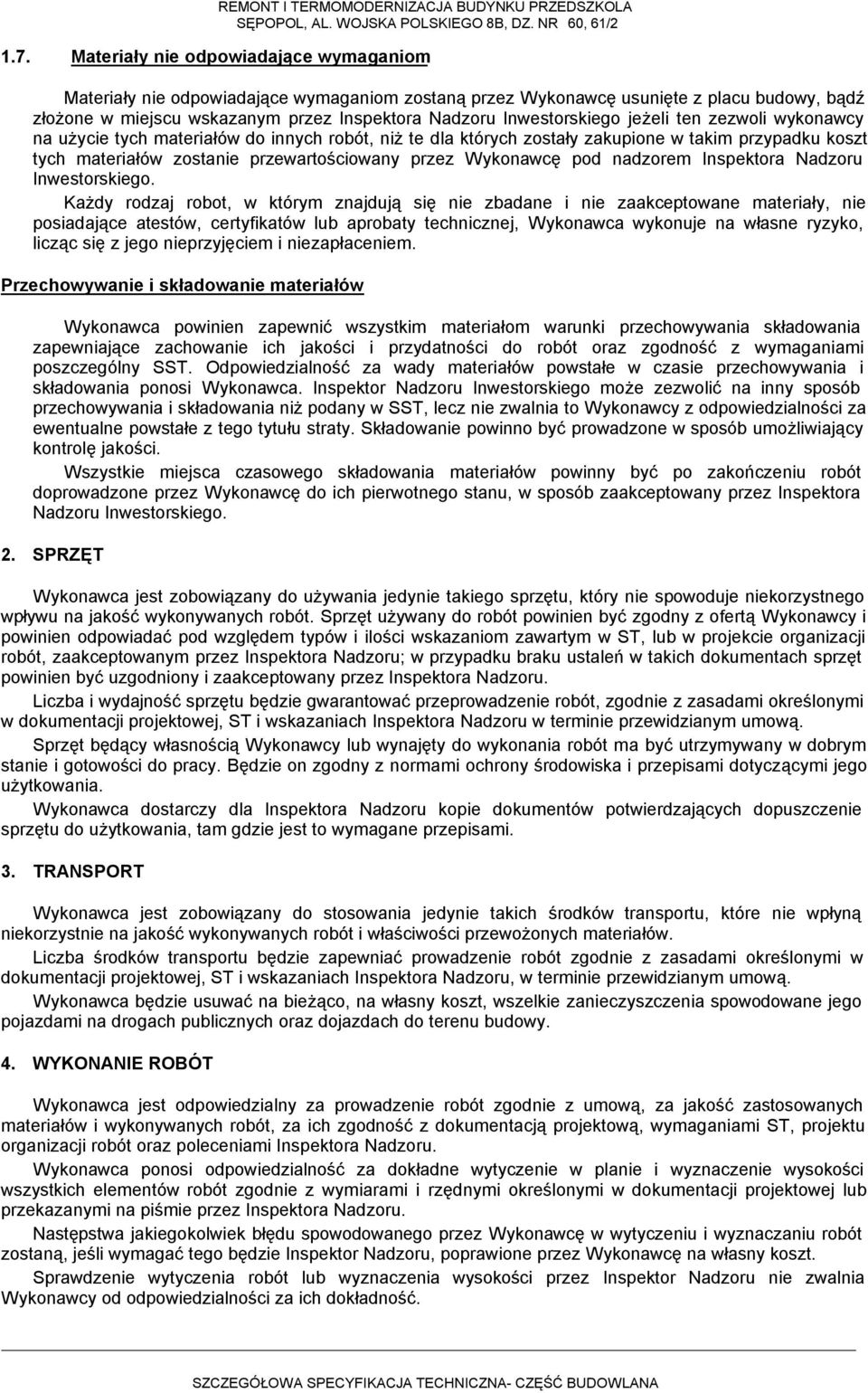 przewartościowany przez Wykonawcę pod nadzorem Inspektora Nadzoru Inwestorskiego.