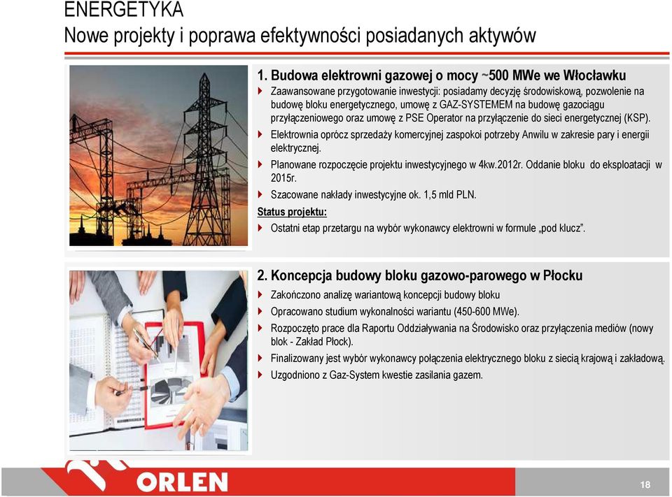 gazociągu przyłączeniowego oraz umowę z PSE Operator na przyłączenie do sieci energetycznej (KSP).