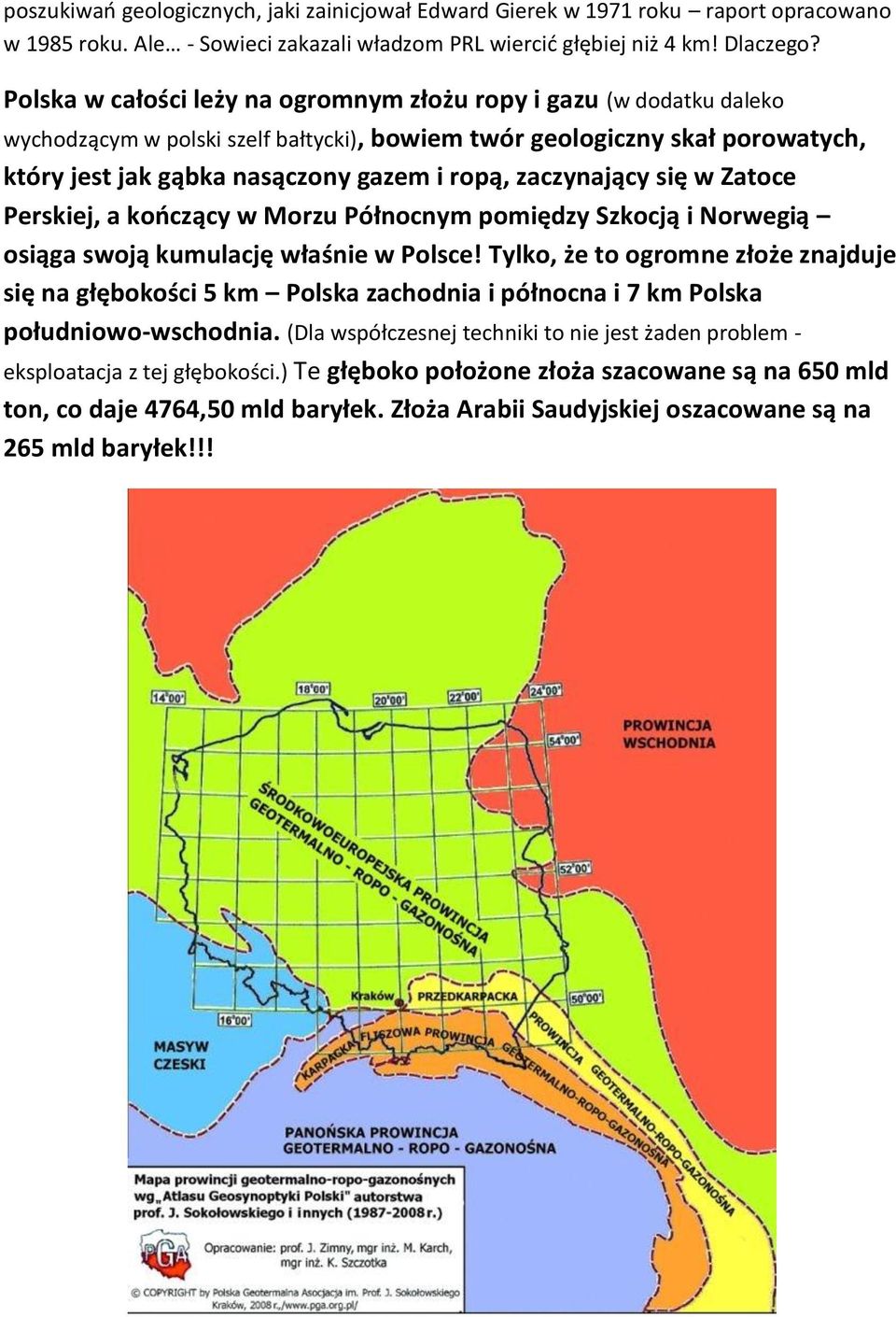 zaczynający się w Zatoce Perskiej, a kończący w Morzu Północnym pomiędzy Szkocją i Norwegią osiąga swoją kumulację właśnie w Polsce!