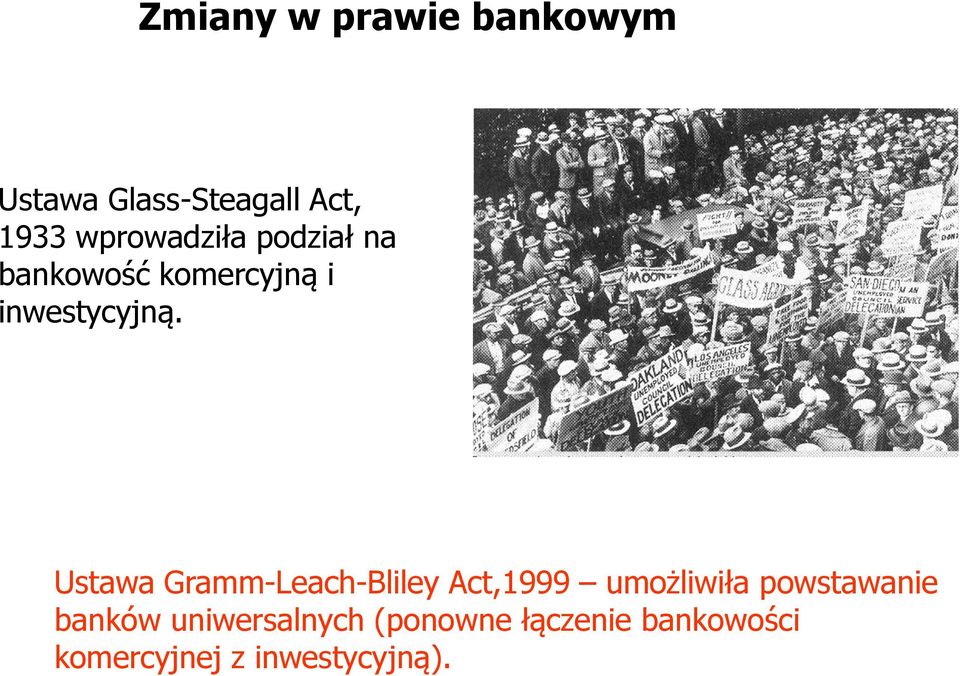 Ustawa Gramm-Leach-Bliley Act,1999 umożliwiła powstawanie