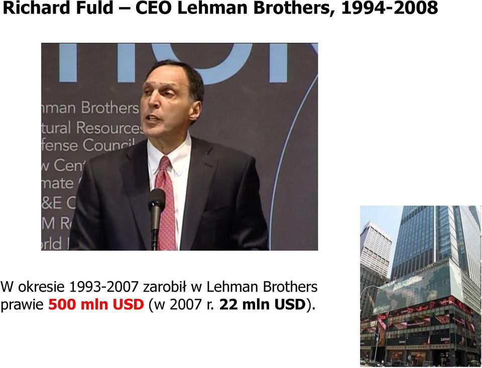 1993-2007 zarobił w Lehman