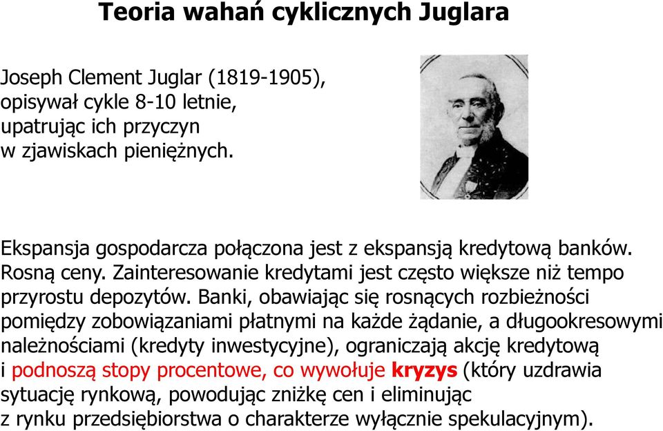 Banki, obawiając się rosnących rozbieżności pomiędzy zobowiązaniami płatnymi na każde żądanie, a długookresowymi należnościami (kredyty inwestycyjne), ograniczają