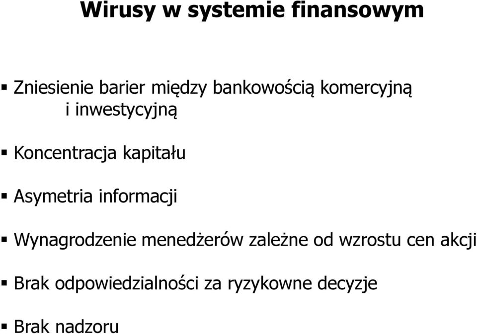 Asymetria informacji Wynagrodzenie menedżerów zależne od