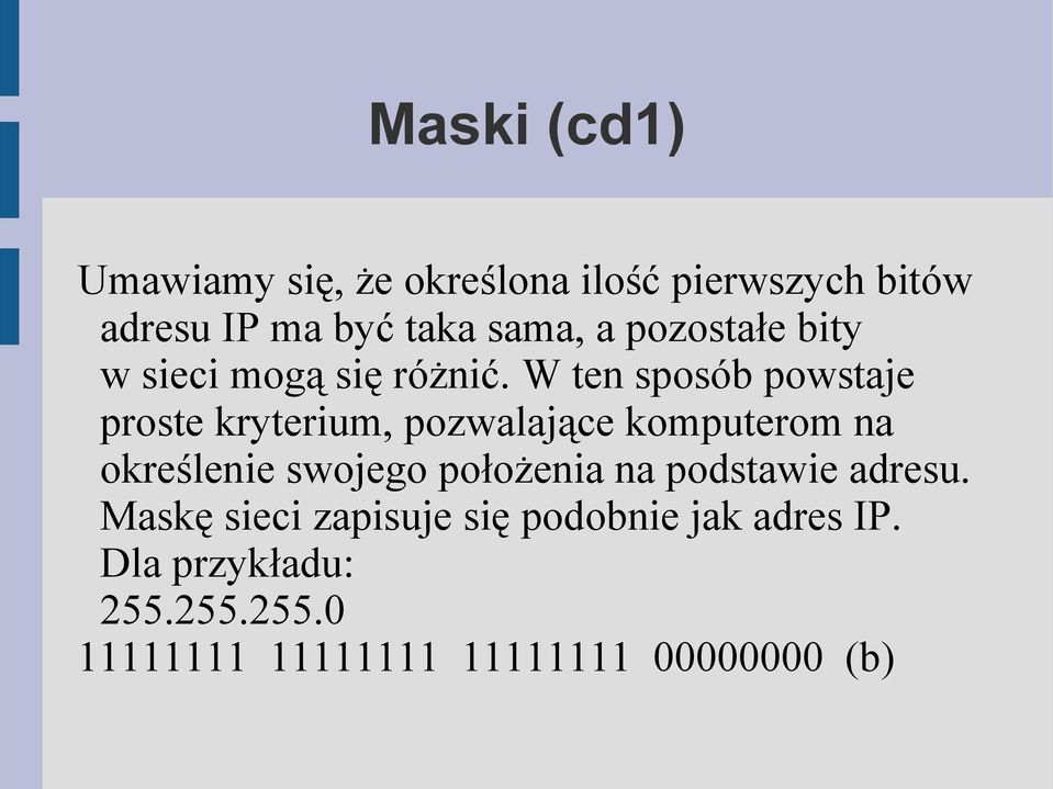 W ten sposób powstaje proste kryterium, pozwalające komputerom na określenie swojego