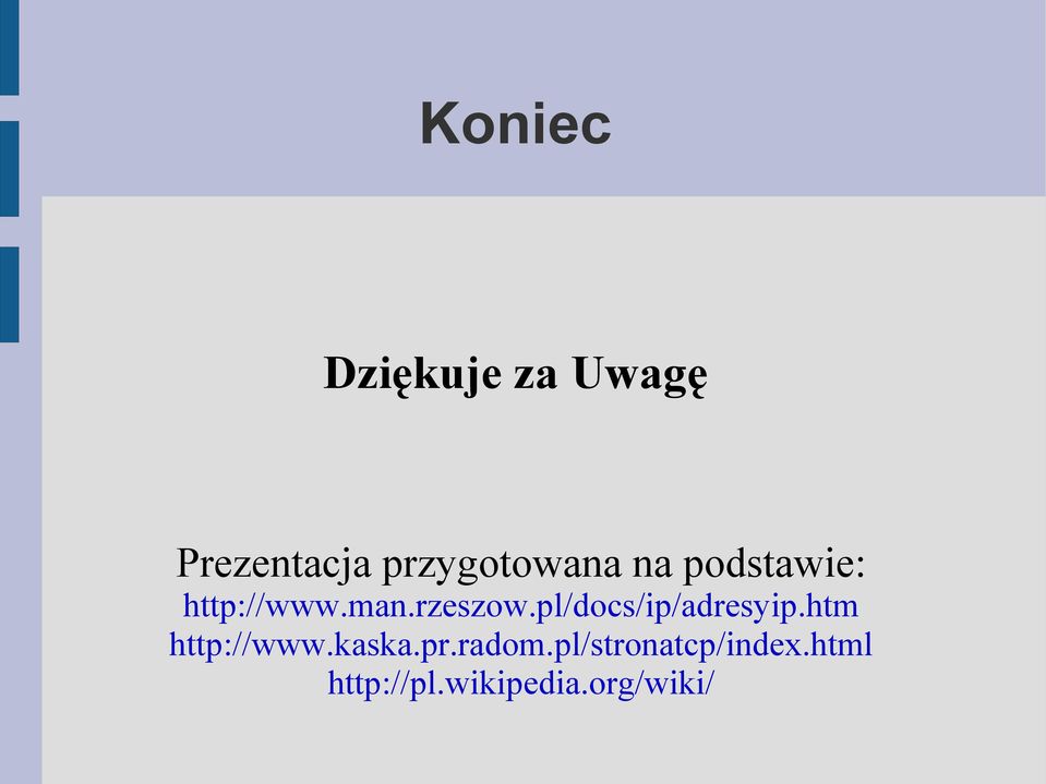 rzeszow.pl/docs/ip/adresyip.htm http://www.