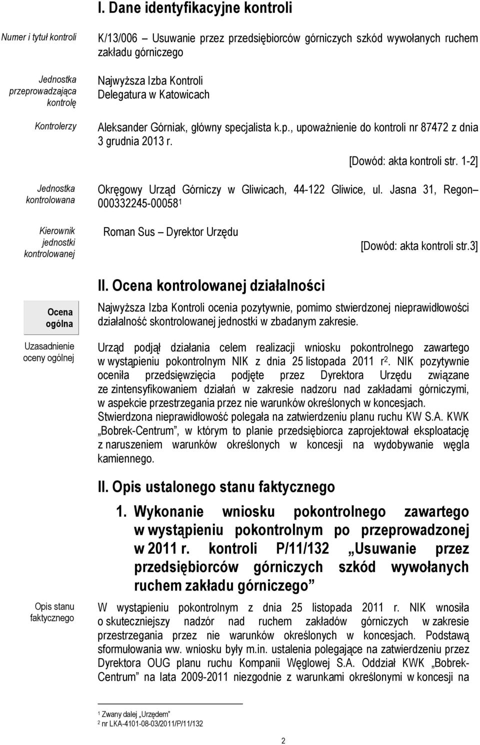 [Dowód: akta kontroli str. 1-2] Okręgowy Urząd Górniczy w Gliwicach, 44-122 Gliwice, ul.