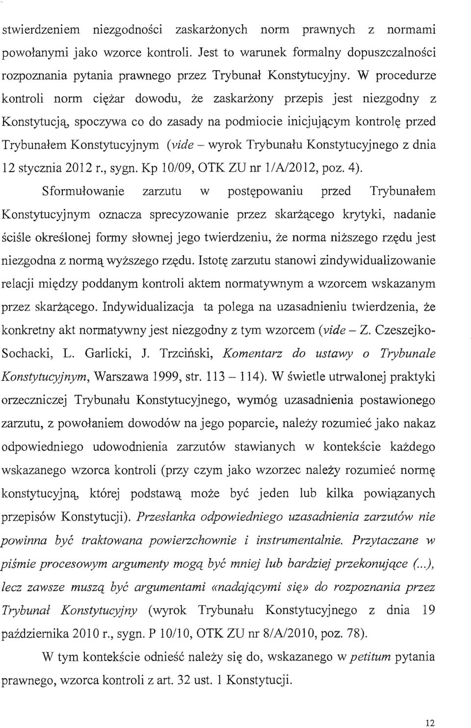 Trybunału Konstytucyjnego z dnia 12 stycznia 2012 r., sygn. Kp 10/09, OTK ZU nr 1/A/2012, poz. 4).
