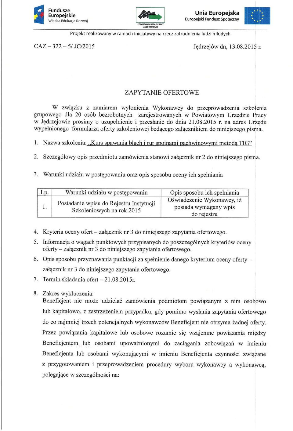 trem wylonienia Wykonawcy do peeprowadzenia szkolenia gmpowego dla 20 os6b bezobotnych zarejestrowanych w Powiatowym Urzgdzie Pracy w Jg&zejowie prosimy o uzupelnienie i przeslanie do dnia 21.08.