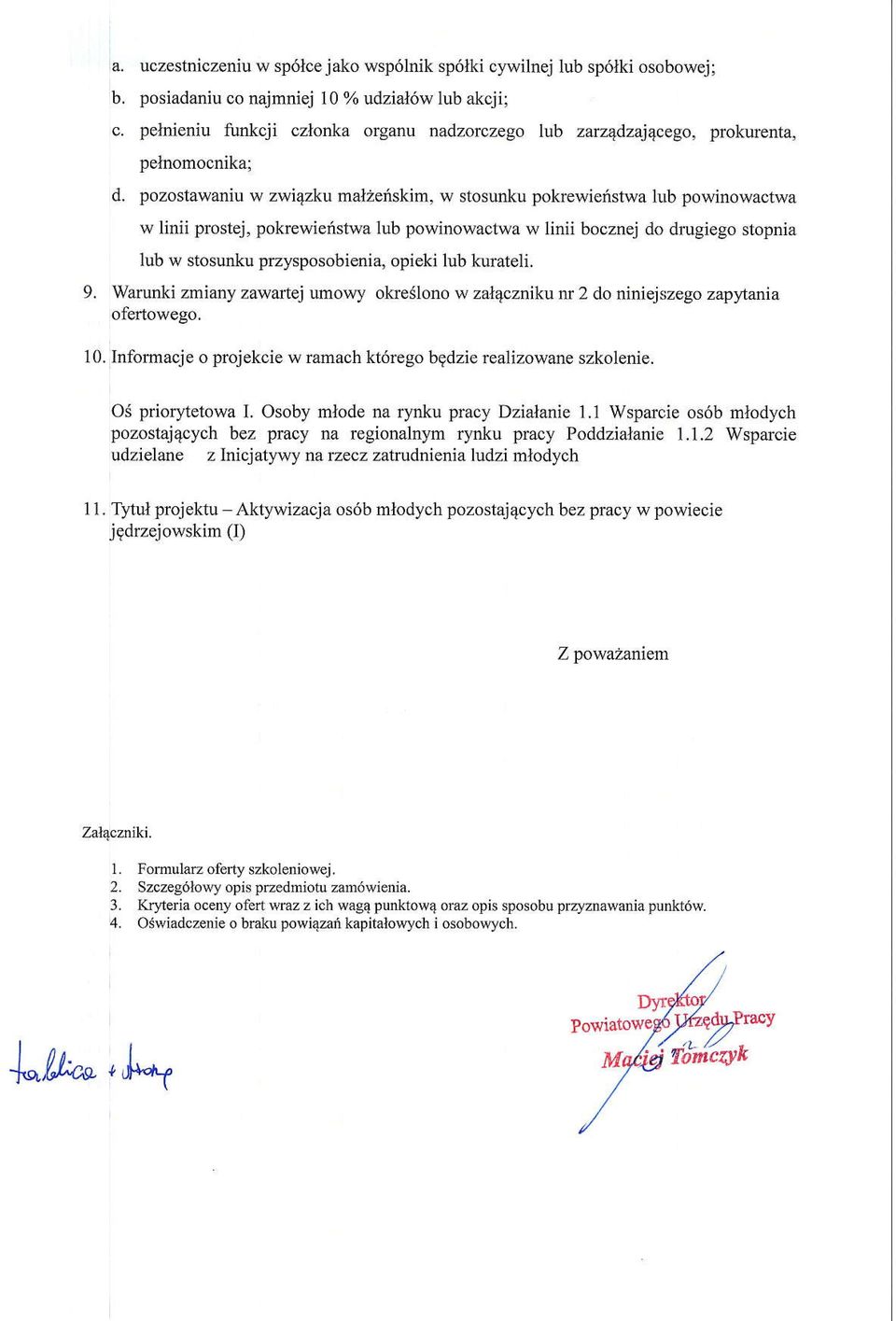 pozostawaniu w zwi4zku malzefiskim, w stosunku pokrewieflstwa lub powinowactwa w linii prostej, pokrewiefistwa lub powinowactwa w linii bocznej do drugiego stopnia lub w stosunku przysposobienia,