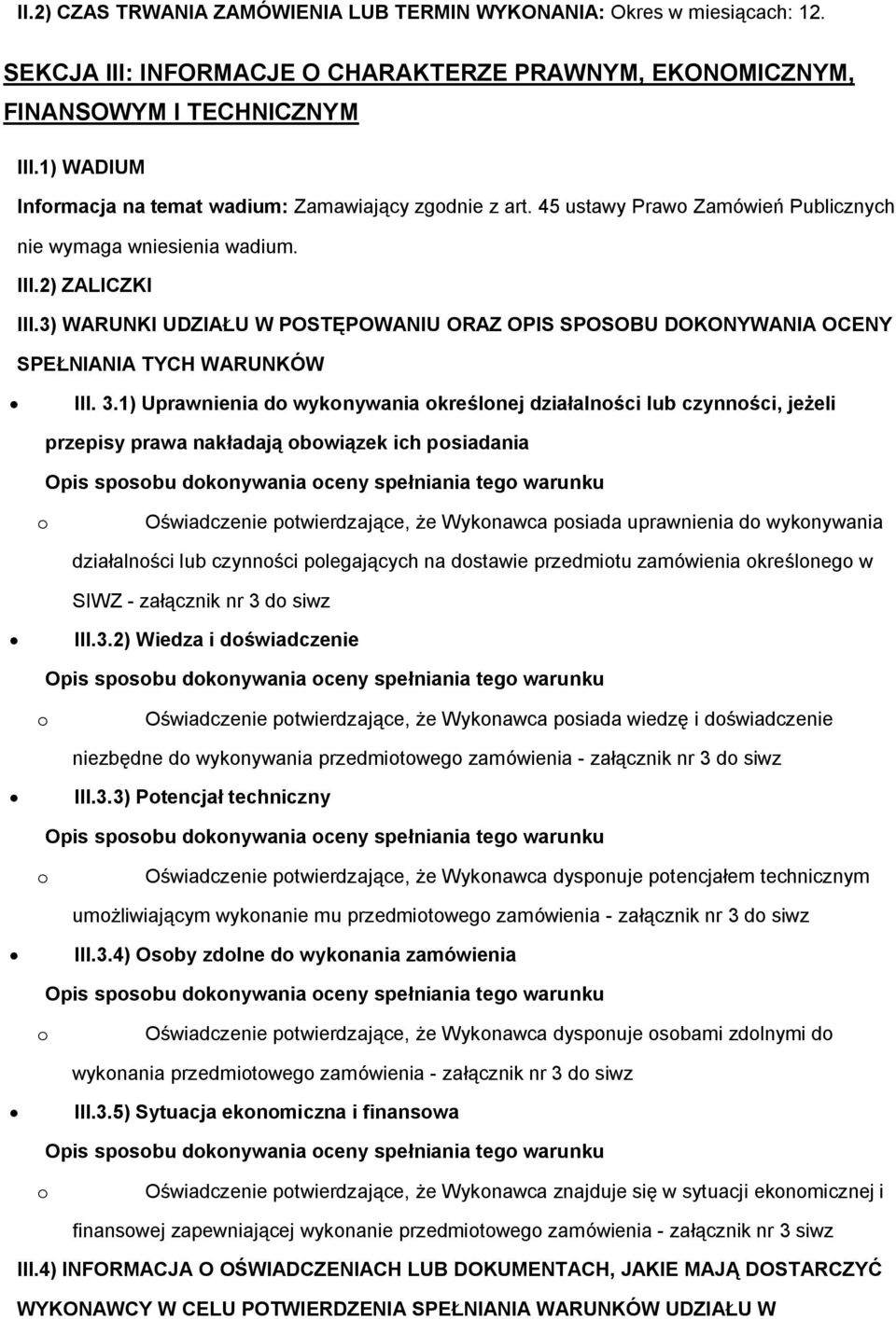 3) WARUNKI UDZIAŁU W POSTĘPOWANIU ORAZ OPIS SPOSOBU DOKONYWANIA OCENY SPEŁNIANIA TYCH WARUNKÓW III. 3.