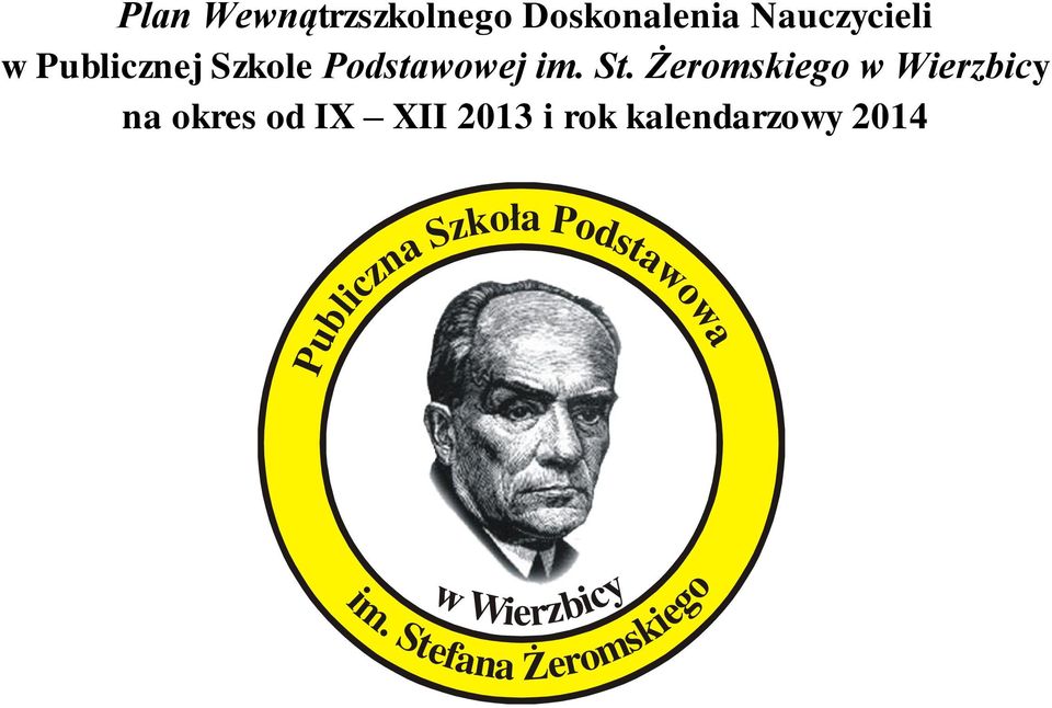 Żeromskiego w Wierzbicy na okres od IX XII 2013 i rok