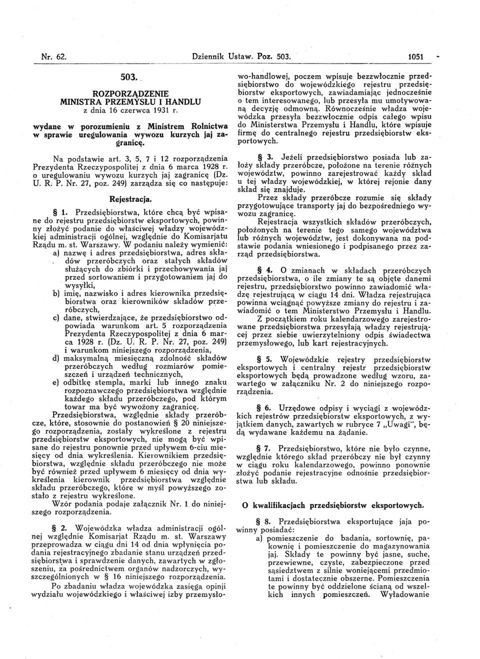 uregulwaniu wywzu kurzych jaj zagranicę (Dz. U. R P. r. 27, pz. 249) zarządza się c następuje: Rejestracja. 1.