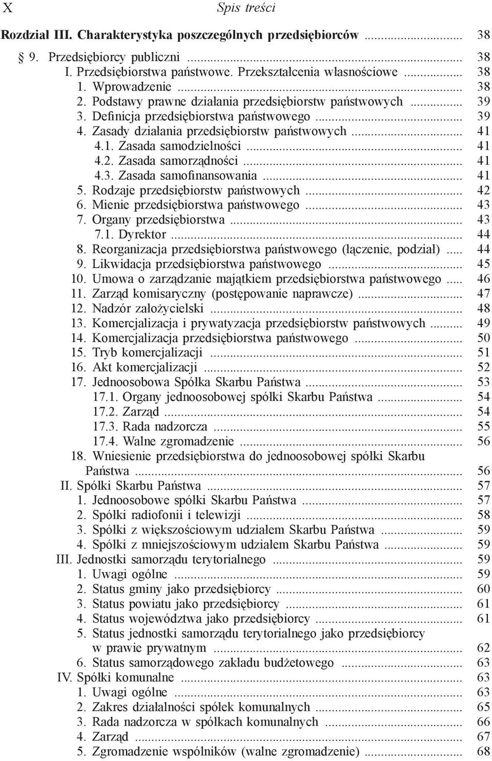 .. 41 4.2. Zasada samorządności... 41 4.3. Zasada samofinansowania... 41 5. Rodzaje przedsiębiorstw państwowych... 42 6. Mienie przedsiębiorstwa państwowego... 43 7. Organy przedsiębiorstwa... 43 7.1. Dyrektor.