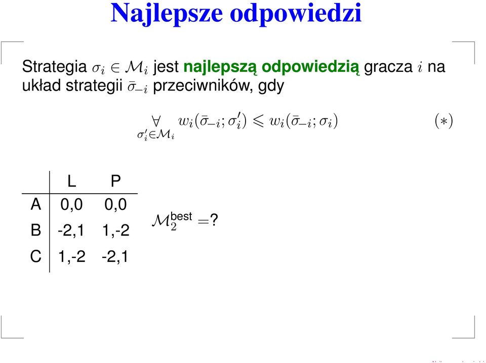 σ przecwnków, gdy σ M w ( σ ;σ ) w ( σ ;σ )