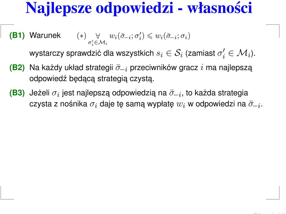 (B2) Na każdy układ strateg σ przecwnków graczma najlepsza odpowedź będac a