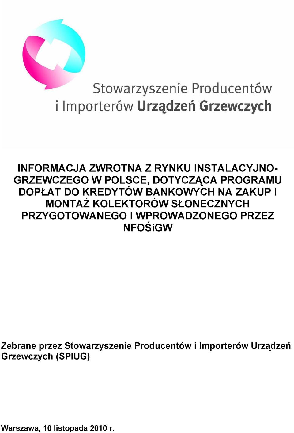SŁONECZNYCH PRZYGOTOWANEGO I WPROWADZONEGO PRZEZ NFOŚiGW Zebrane przez