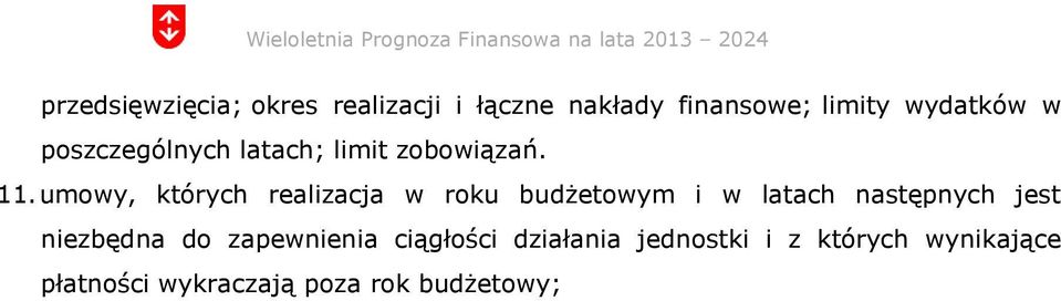 umowy, których realizacja w roku budżetowym i w latach następnych jest