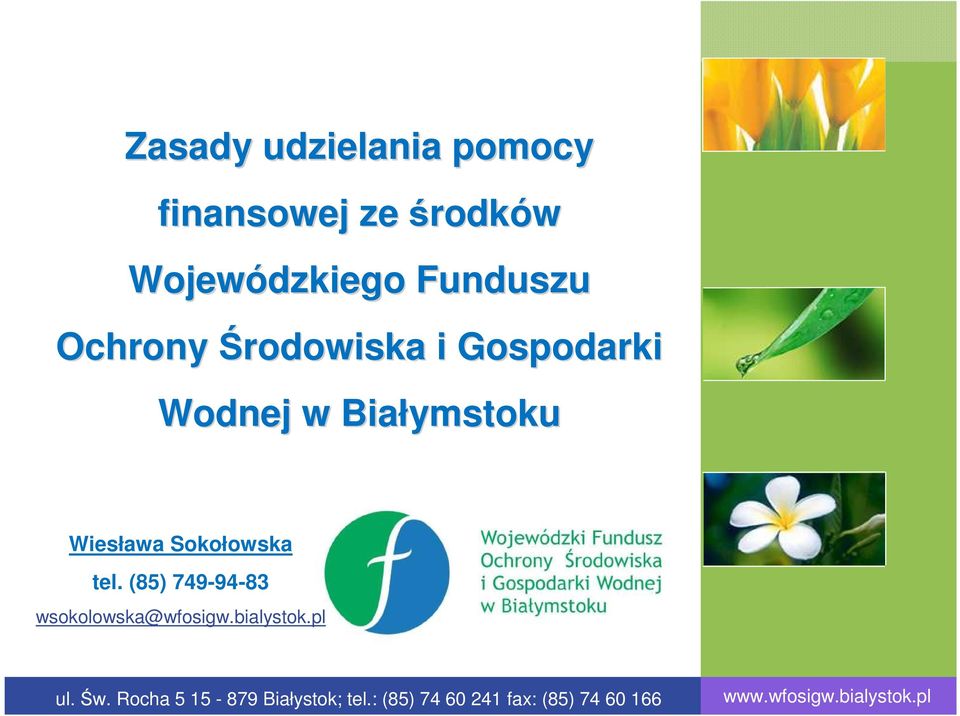 tel. (85) 749-94-83 wsokolowska@wfosigw.bialystok.pl ul. Św.